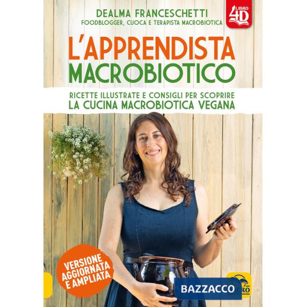 Apprendista macrobiotico 4D. Ricette illustrate e consigli per scoprire la cucina macrobiotica e vegana (L')