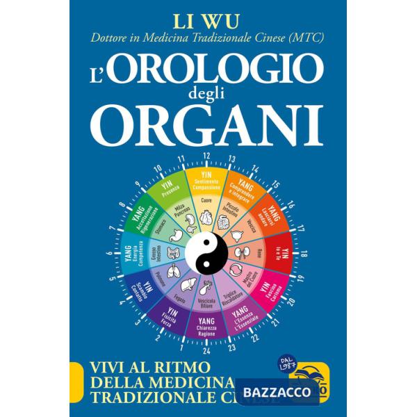 Orologio degli organi. Vivi al ritmo della medicina tradizionale cinese (L')