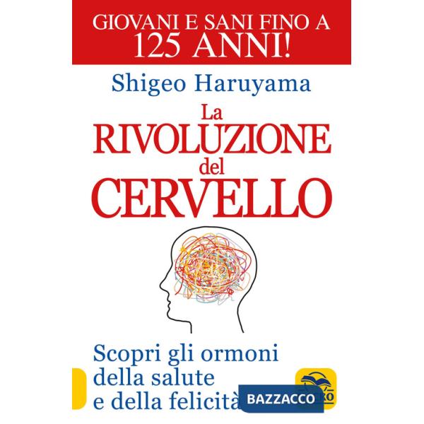 Rivoluzione del cervello. Scopri gli ormoni della salute e della felicità (La)
