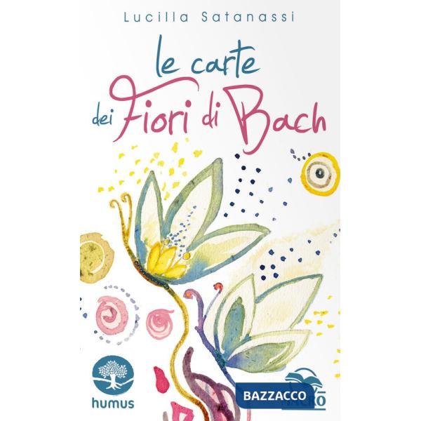 Carte dei fiori di Bach. Ediz. illustrata. Con 38 carte illustrate (Le)