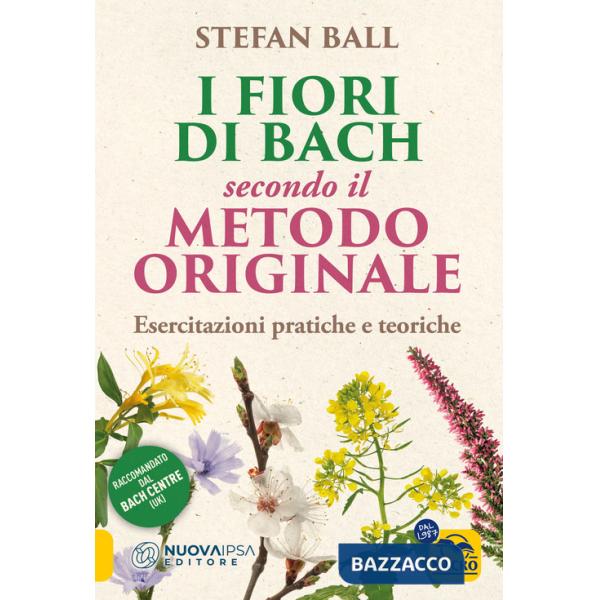 Fiori di Bach secondo il metodo originale. Esercitazioni pratiche e teoriche (I)