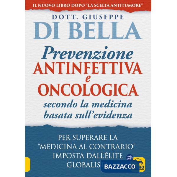 Prevenzione antinfettiva e oncologica secondo la medicina basata sull'evidenza. Per superare la «medicina al contrario» imposta 