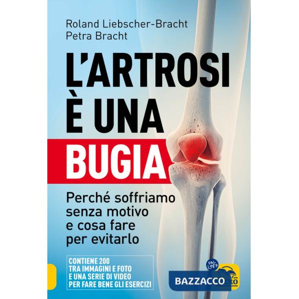Artrosi è una bugia. Perché soffriamo senza motivo e cosa fare per evitarlo (L')
