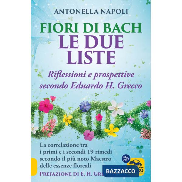 Fiori di Bach. Le due liste. Una guida alla visione di Eduardo H. Grecco