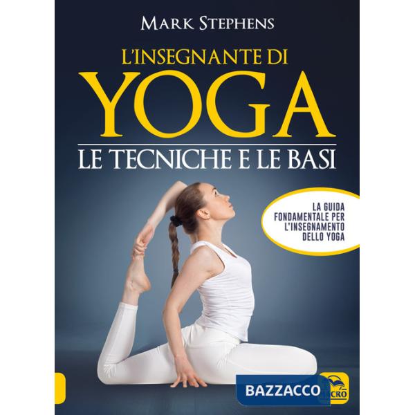 Insegnante di yoga. Le tecniche e le basi (L'). Vol. 1