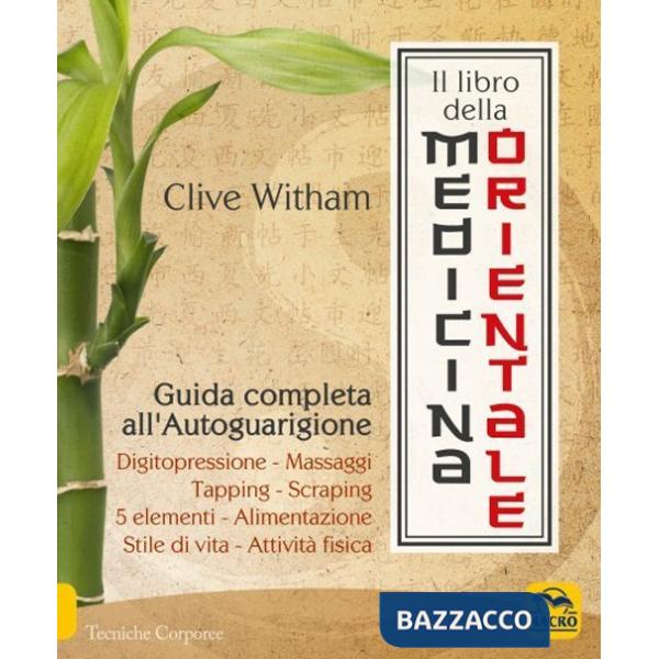 Libro della medicina orientale. Guida completa all'autoguarigione (Il)