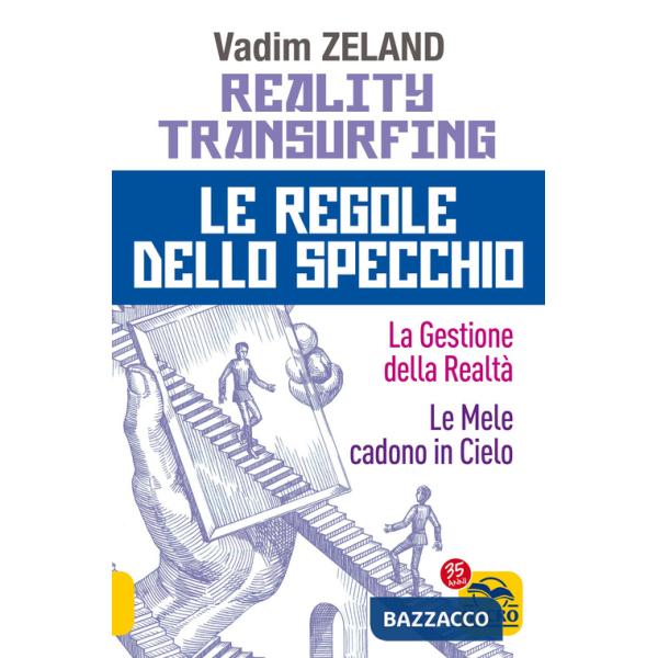 Reality transurfing. Le regole dello specchio: La gestione della realtà-Le mele cadono in cielo