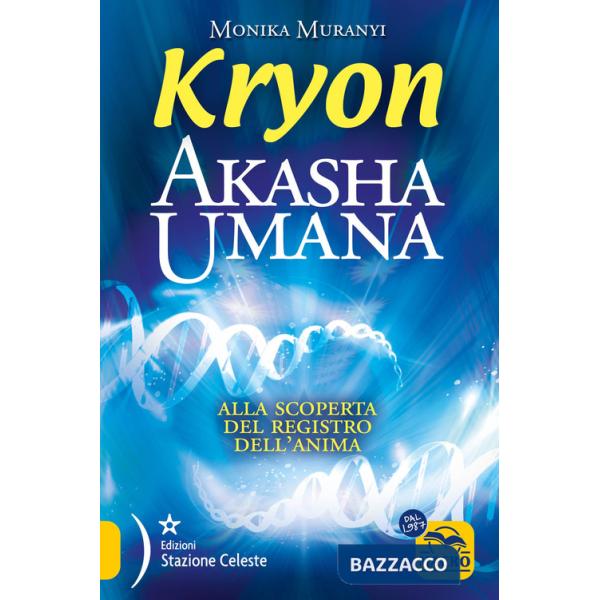 Kryon. Akasha umana. Alla scoperta del registro dell'anima