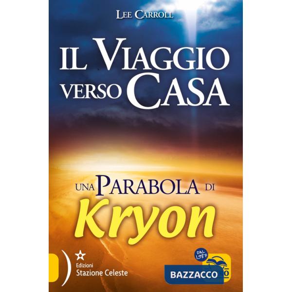 Viaggio verso casa. Una parabola di Kryon (Il)