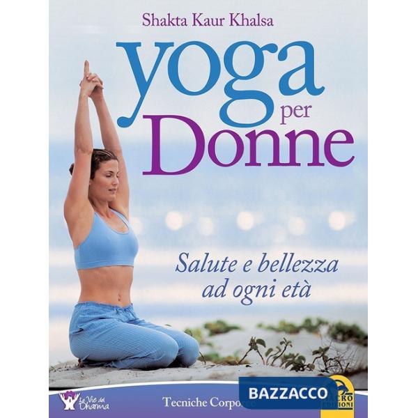 Yoga per donne. Salute e bellezza ad ogni età