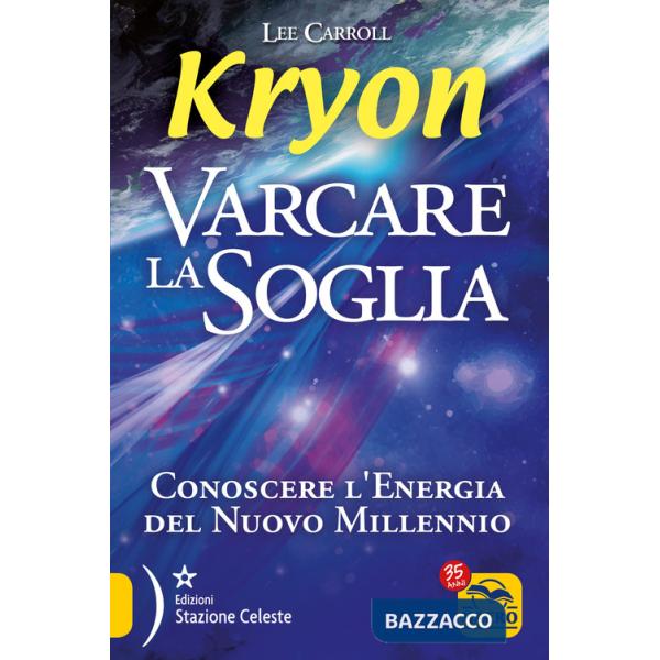 Kryon. Varcare la soglia. Conoscere l'energia del nuovo millennio