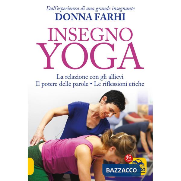 Insegno yoga. La relazione con gli allievi. Il potere delle parole. Le riflessioni etiche