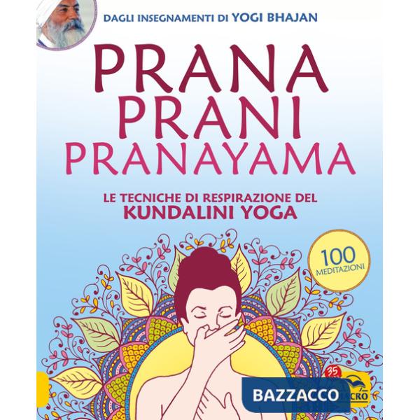 Prana prani pranayama. Le tecniche di respirazione del kundalin yoga