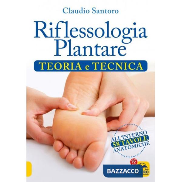 Riflessologia plantare. Teoria e tecnica