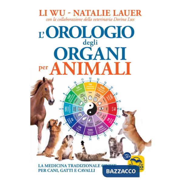 Orologio degli organi per animali. La medicina tradizionale cinese per cani, gatti e cavalli (L')