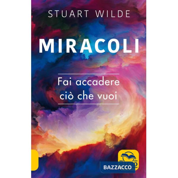 Miracoli. Fai accadere ciò che vuoi