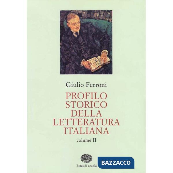 PROFILO STORICO DELLA LETTERATURA ITALIANA. PER GLI IST. TECNICI