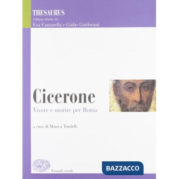 THESAURUS. CICERONE. VIVERE E MORIRE PER ROMA. PER I LICEI E GLI IST.