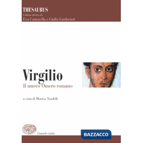 THESAURUS. VIRGILIO. IL NUOVO OMERO ROMANO. PER I LICEI E GLI IST. MAG