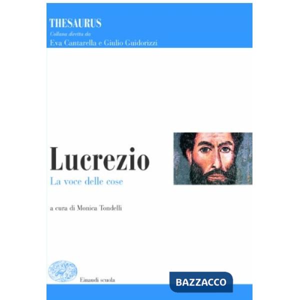THESAURUS. LUCREZIO. LA VOCE DELLE COSE. PER I LICEI E GLI IST. MAGIST