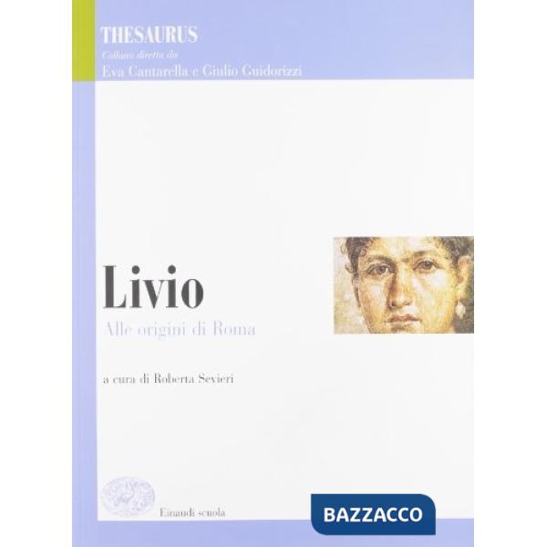 THESAURUS. LIVIO. ALLE ORIGINI DI ROMA. PER I LICEI E GLI IST. MAGISTR