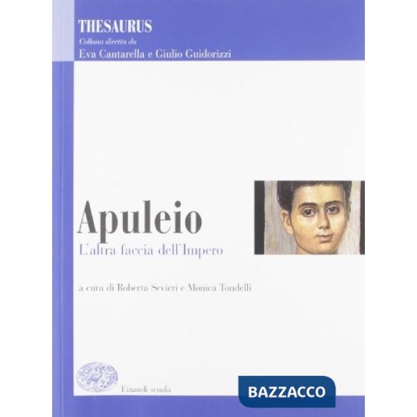THESAURUS. APULEIO, PETRONIO. L'ALTRA FACCIA DELL'IMPERO. PER I LICEI