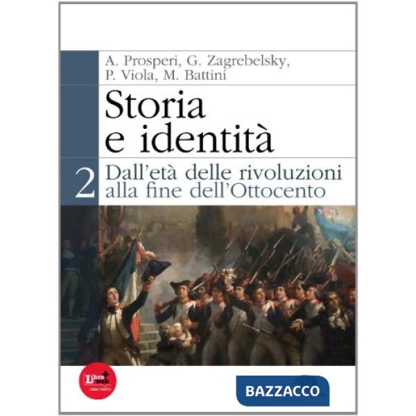 STORIA E IDENTITA. PER LE SCUOLE SUPERIORI. CON ESPANSIONE ONLINE. VOL