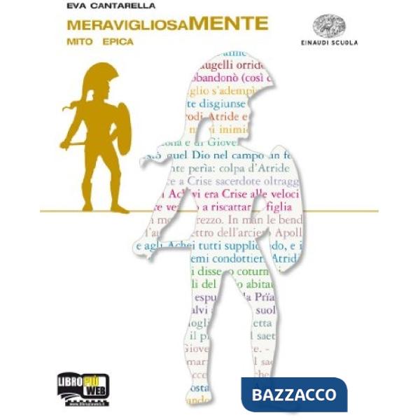 MERAVIGLIOSAMENTE. MITO. EPICA. ALTRI LINGUAGGI. PER LE SCUOLE SUPERIO