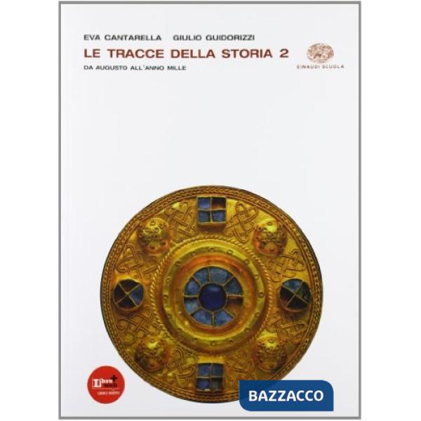 TRACCE DELLA STORIA. PER LE SCUOLE SUPERIORI. CON ESPANSIONE ONLINE L