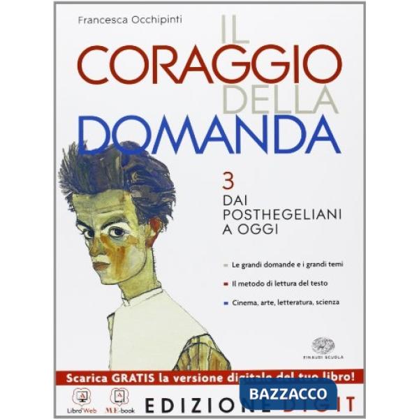 CORAGGIO DELLA DOMANDA. PER LE SCUOLE SUPERIORI. CON ESPANSIONE ONLINE