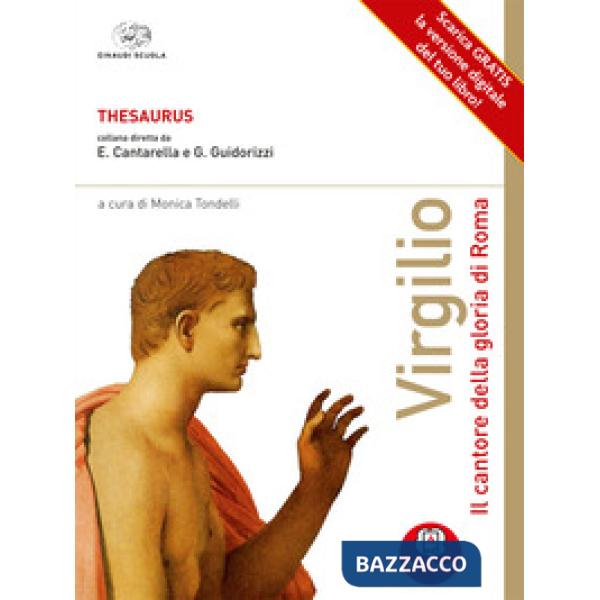 THESAURUS. VIRGILIO. IL CANTORE DELLA GLORIA DI ROMA. CON ESPANSIONE O