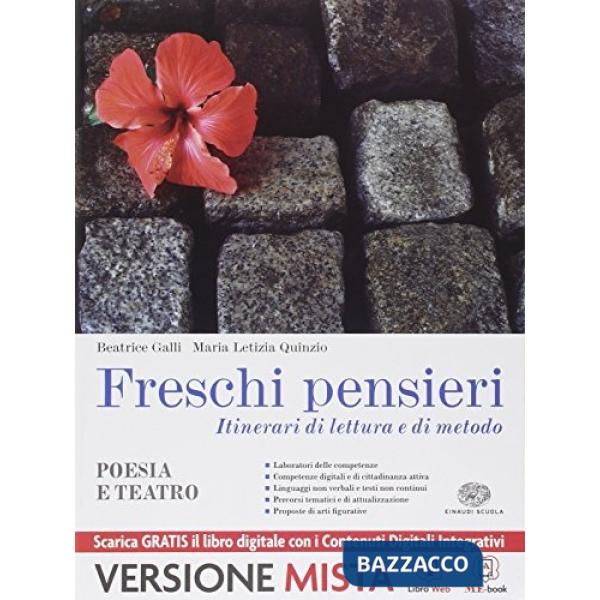 FRESCHI PENSIERI. POESIA E TEATRO. PER LE SCUOLE SUPERIORI. CON E-BOOK