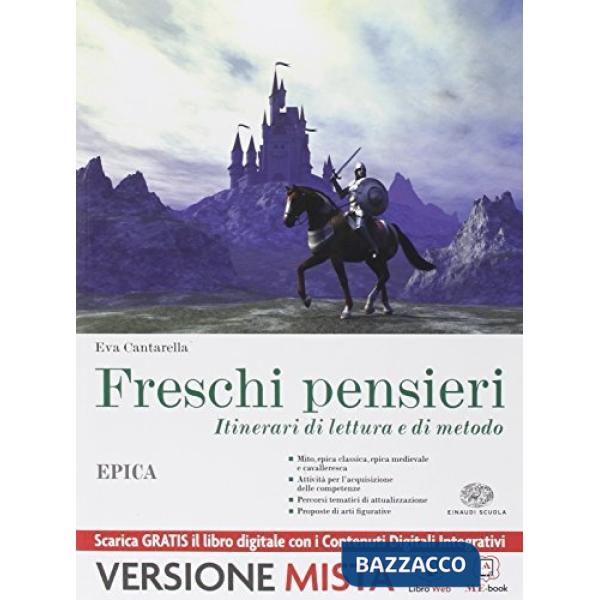 FRESCHI PENSIERI. EPICA. PER LE SCUOLE SUPERIORI. CON E-BOOK. CON ESPA