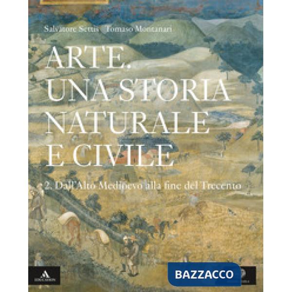 ARTE. UNA STORIA NATURALE E CIVILE 2. PER I LICEI. CON E-BOOK