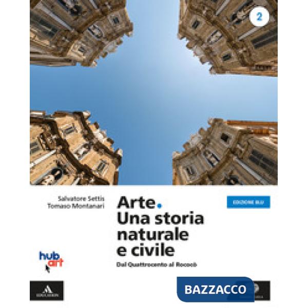 ARTE. UNA STORIA NATURALE E CIVILE 2. EDIZ. BLU. PER I LICEI. CON E-BO