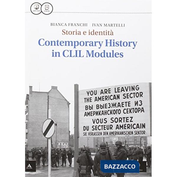 STORIA E IDENTITA. CONTEMPORARY HISTORY IN CLIL MODULES. PER LE SCUOLE