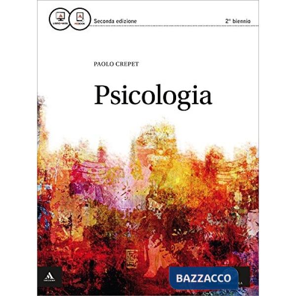 PSICOLOGIA. PER LE SCUOLE SUPERIORI. CON E-BOOK. CON ESPANSIONE ONLINE