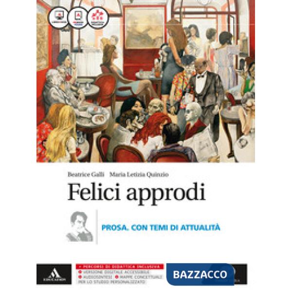 FELICI APPRODI. PROSA CON TEMI ATTUALITA. CON SCUOLA DI SCRITTURA. PER