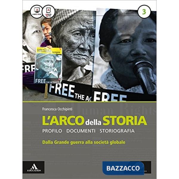 ARCO DELLA STORIA. ATLANTE. PER I LICEI E GLI IST. MAGISTRALI. CON E-B
