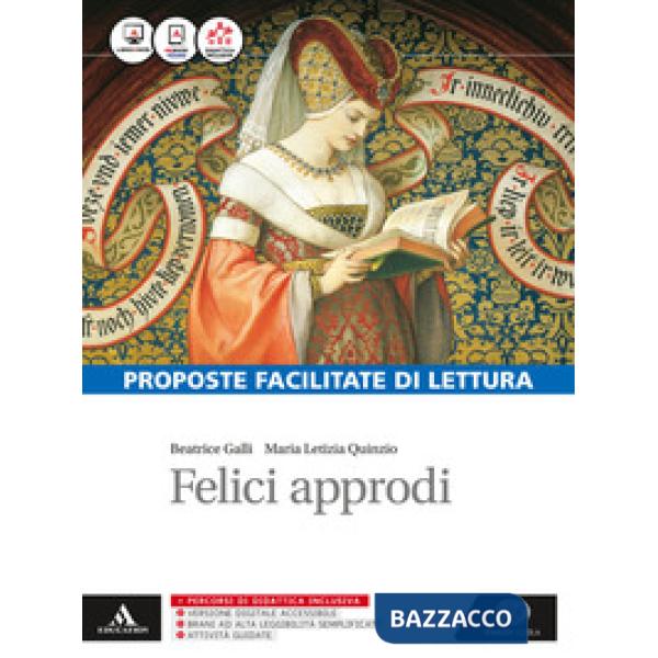 FELICI APPRODI. PROPOSTE FACILITATE DI LETTURA. PER LE SCUOLE SUPERIOR