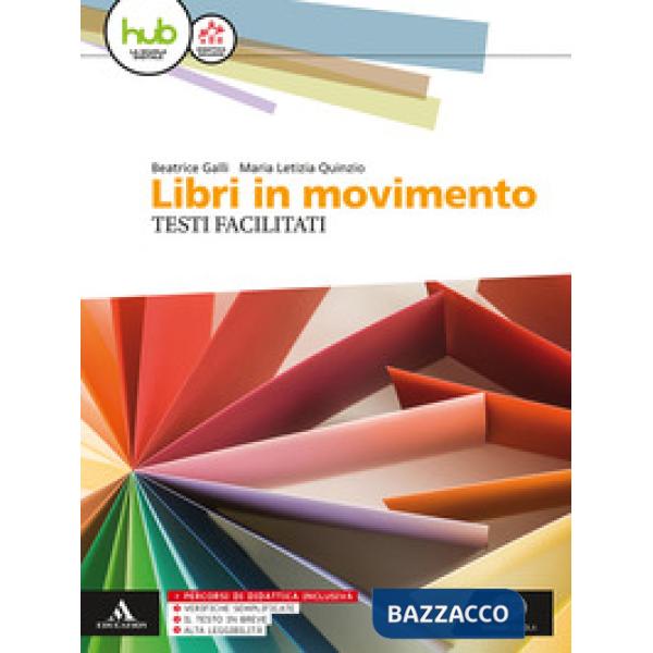 LIBRI IN MOVIMENTO. PERCORSI FACILITATI. PER LE SCUOLE SUPERIORI. CON