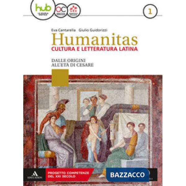 HUMANITAS. CULTURA E LETTERATURA LATINA. PER IL TRIENNIO DEI LICEI