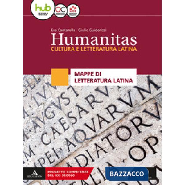 HUMANITAS. CULTURA E LETTERATURA LATINA. MAPPE DI LETTERATURA LATINA.
