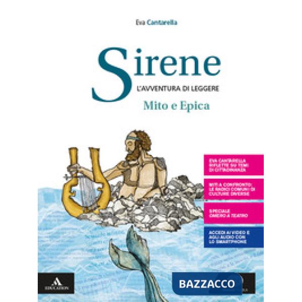 SIRENE. IL MITO E L'EPICA. PER LE SCUOLE SUPERIORI. CON E-BOOK