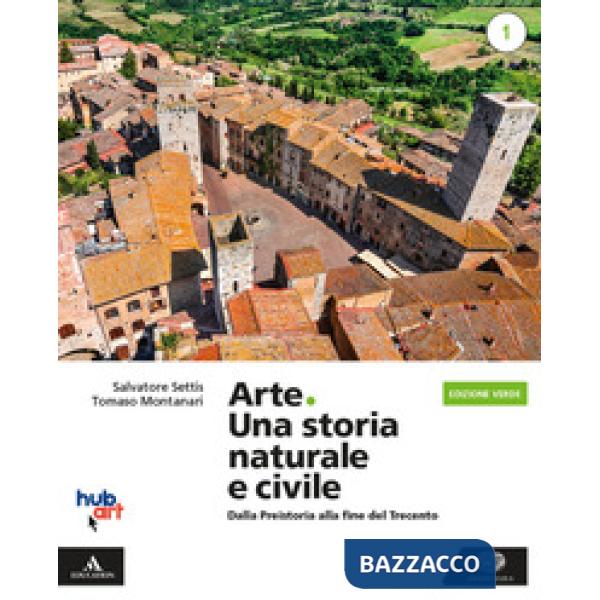 ARTE. UNA STORIA NATURALE E CIVILE. EDIZ. VERDE. PER I LICEI. CON E-BO