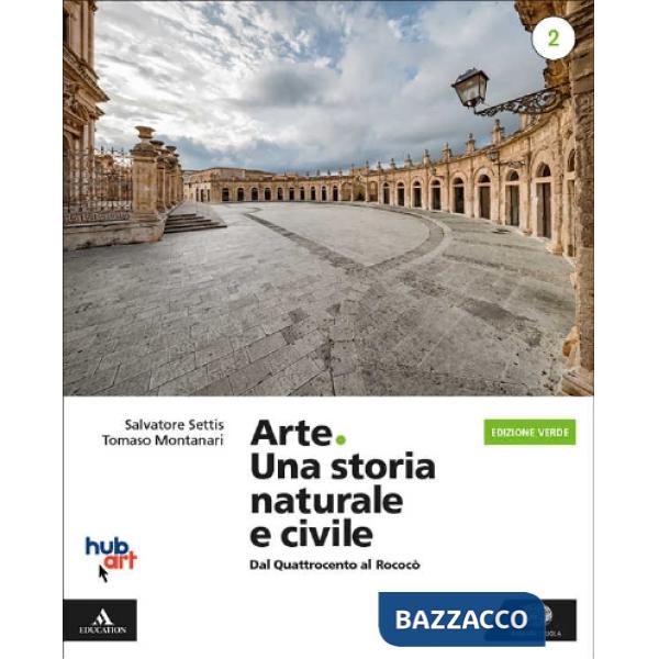 ARTE. UNA STORIA NATURALE E CIVILE - ED. VERDE 2 DAL QUATTROCENTO AL R