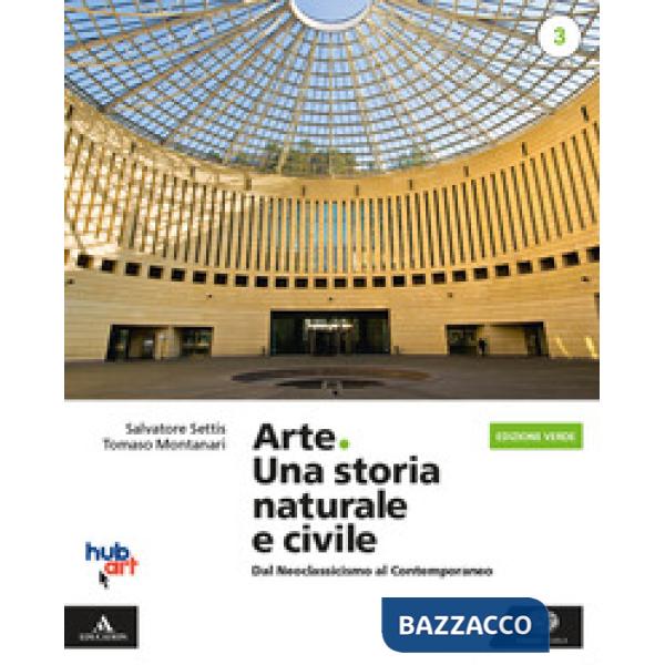 ARTE. UNA STORIA NATURALE E CIVILE. EDIZ. VERDE. PER I LICEI. CON E-BO