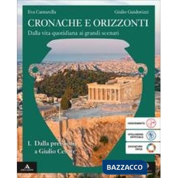 CRONACHE E ORIZZONTI 1 + PERCORSI SEMPLIFICATI DI STORIA