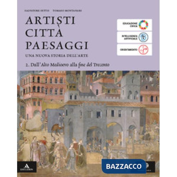 ARTISTI CITTA PAESAGGI VOLUME 2 DALL'ALTO MEDIOEVO ALLA FINE DEL TRECE