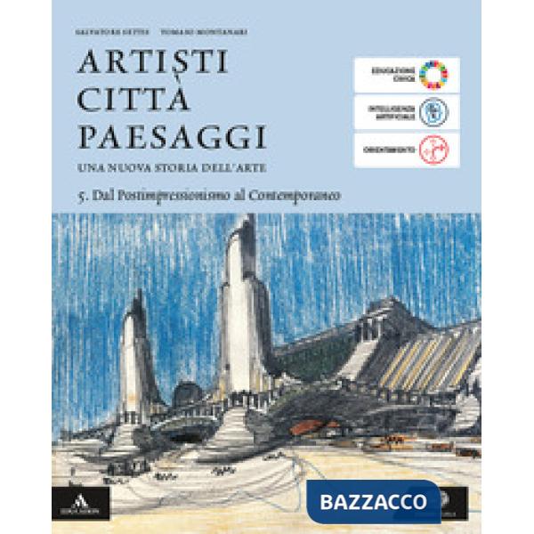 ARTISTI CITTA' PAESAGGI VOLUME 5 DAL POSTIMPRESSIONISMO AL CONTEMPORAN